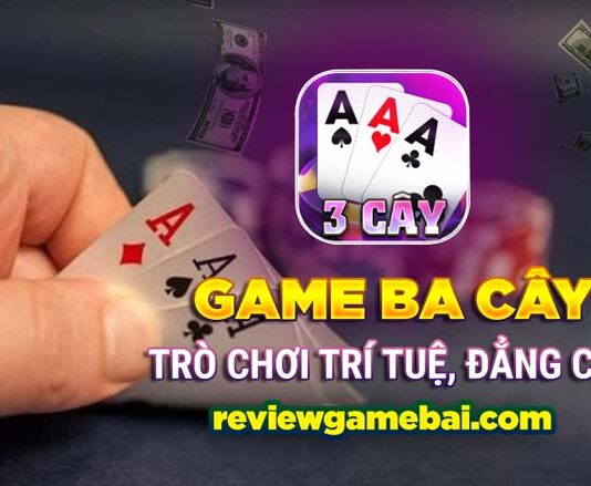 Game Ba Cây – Cách Chơi, Luật Đánh Bài 3 Cây Online Dễ Hiểu game ba cây
