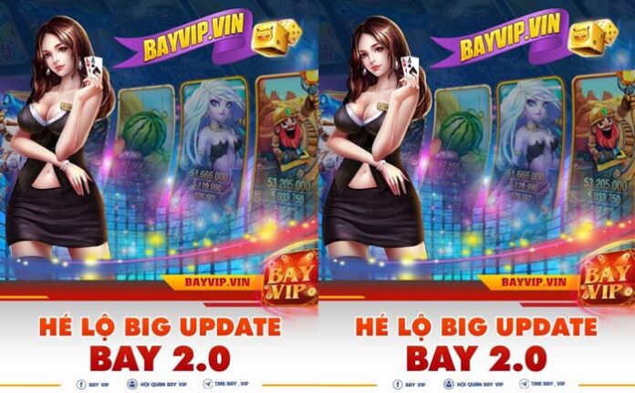 bayvip.vin cập nhật bản mới 2.0