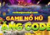 Top 10+ Game Nổ Hũ Tặng Code Tân Thủ Mới Nhất 2023 game nổ hũ tặng code