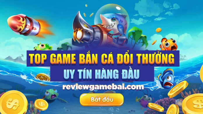 bắn cá online đổi thưởng