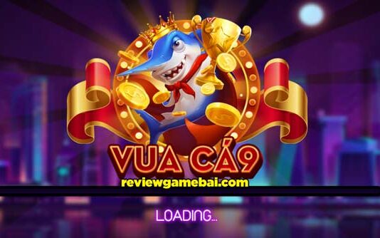 Vua Cá 9 | Vuaca9.Com – Vua Cá Siêu Thị Đổi Thưởng Online vuaca9